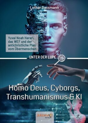 Homo Deus, Cyborgs, Transhumanismus & KI